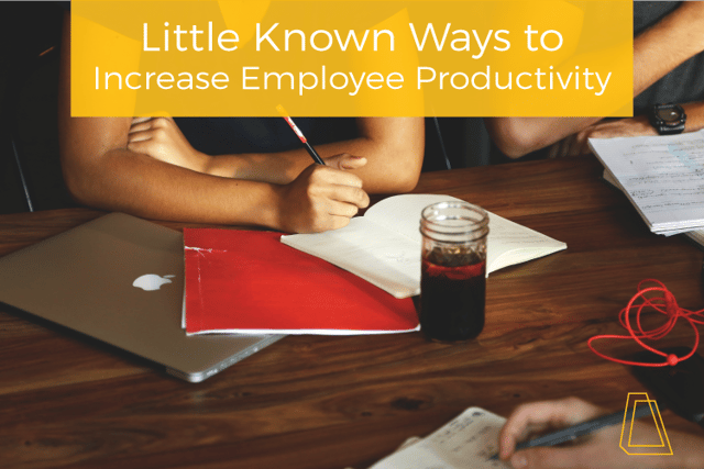 Little-known Ways to Increase Employee Productivity