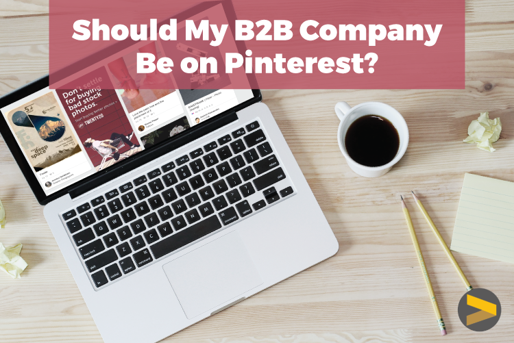 Should my B2B Company be on pinterest