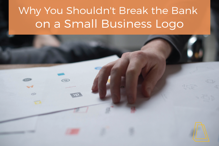 Why You Shouldn't Break the Bank on a Small Business Logo