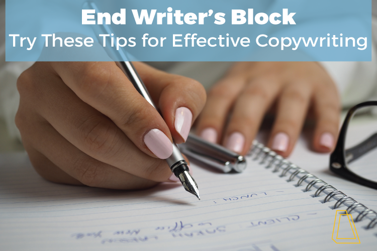 End Writer's Block—Try These Tips for Effective Copywriting