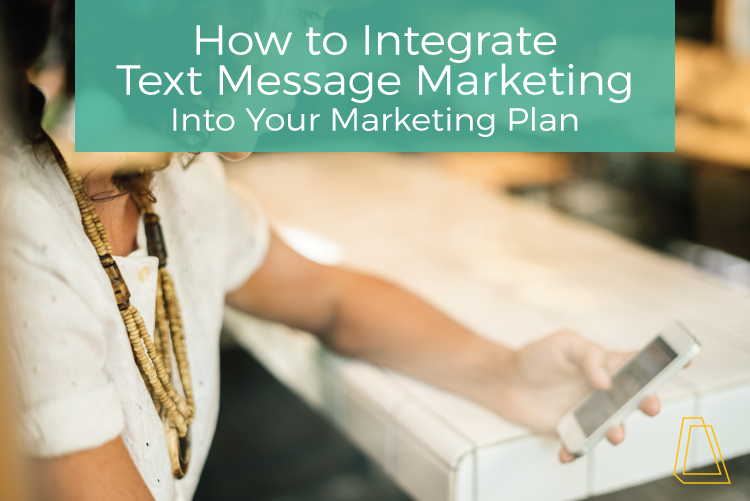 How to Integrate Text Message Marketing into Your Marketing Strategy