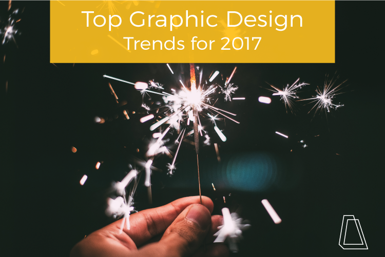Top Graphic Design Trends for 217