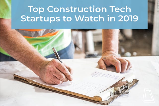 Top Construction Startups to Watch in 2019