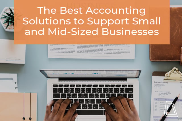 The best accounting solutions to support small and mid-sized businesses