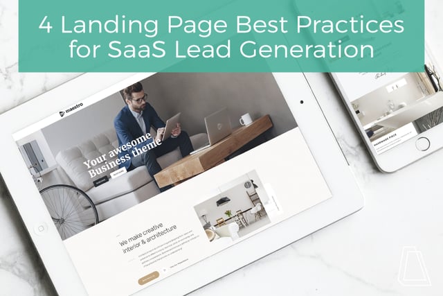 4 Landing Page Best Practices for SaaS Lead Generation