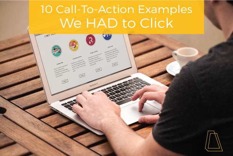 10 Call-to-action examples we had to click