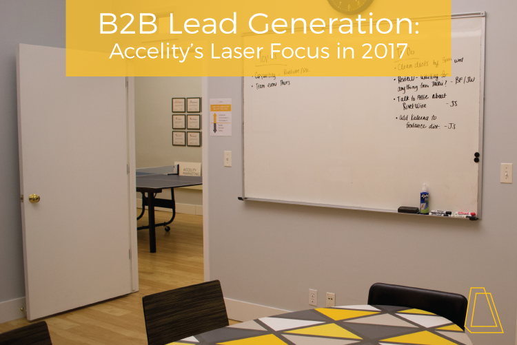 B2B Lead Generation: Accelity's Laser Focus in 2017