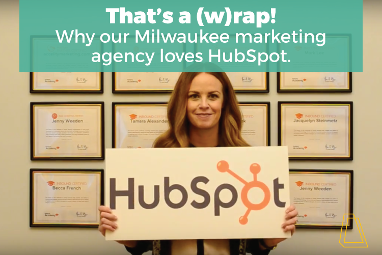 THAT'S A (W)RAP! WHY OUR MILWAUKEE MARKETING AGENCY LOVES HUBSPOT.