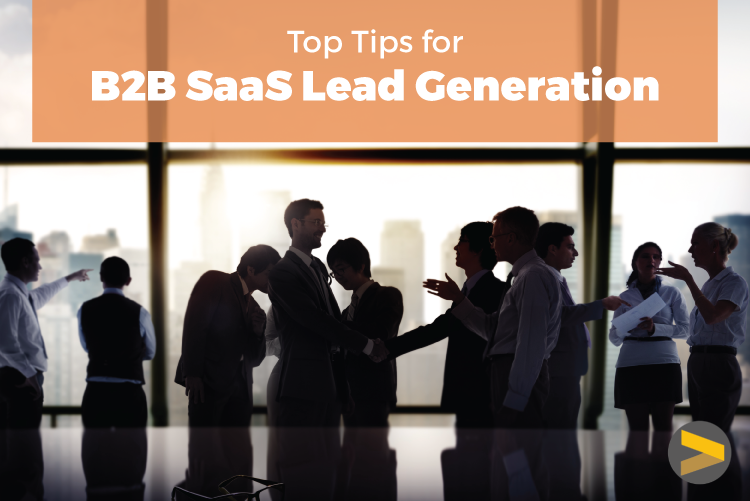TOP TIPS FOR B2B SAAS LEAD GENERATION SUCCESS
