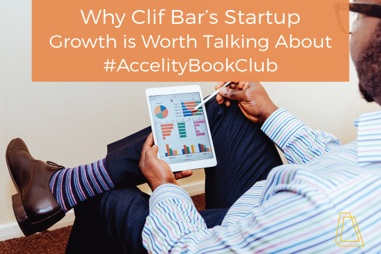 Why Clif Bar's Startup Growth is Worth Talking About 