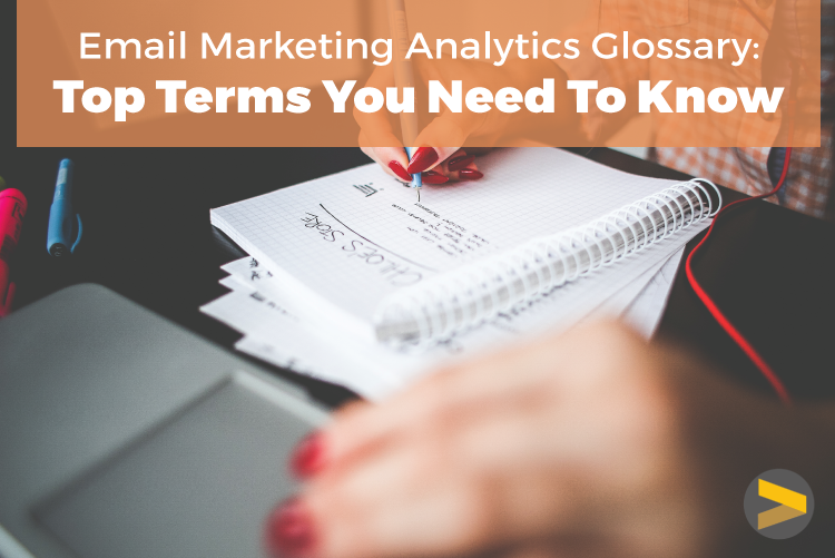 Email Marketing Analytics Glossary: Top Terms You Need to Know