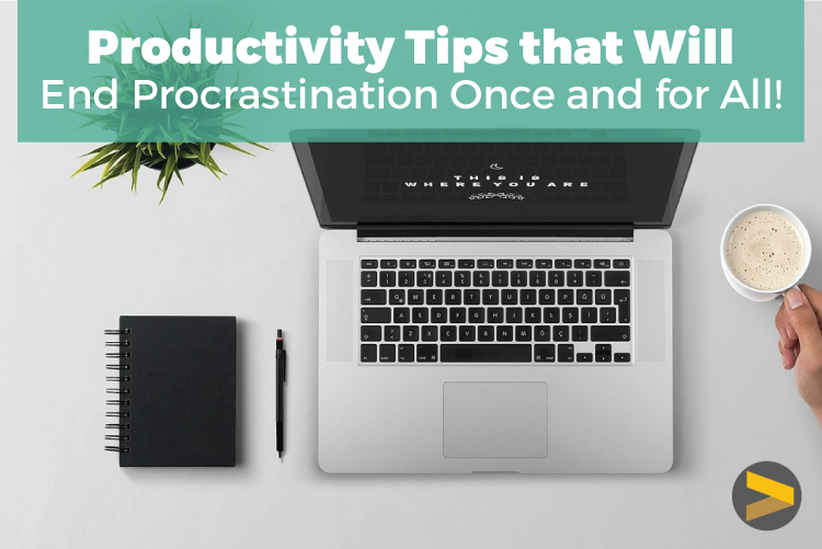 PRODUCTIVITY TIPS THAT WILL END PROCRASTINATION ONCE AND FOR ALL!