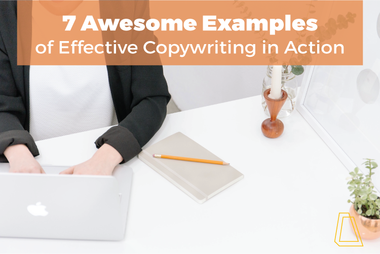 7 awesome examples of effective copywriting