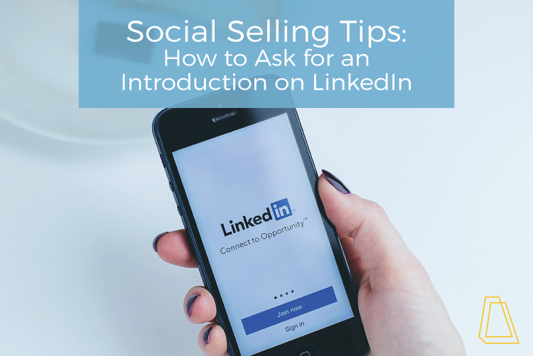 Social Selling Tips How to Ask for an Introduction on LinkedIn
