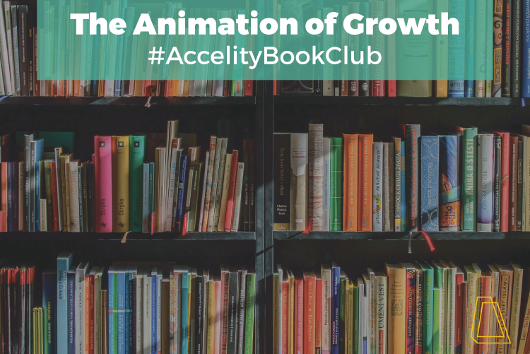ANIMATION OF GROWTH (ACCELITY BOOK CLUB)
