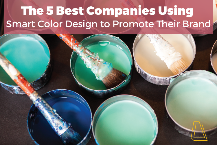 The 5 Best Companies Using Smart Color Design to Promote Their Brand