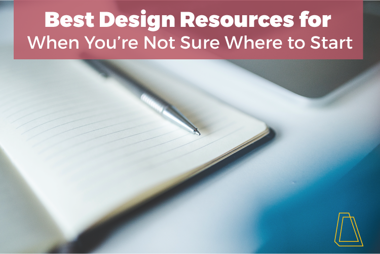 Best Design Resources for When You're Not Sure Where to Start