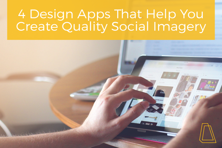 4 design apps that help you create quality social imagery