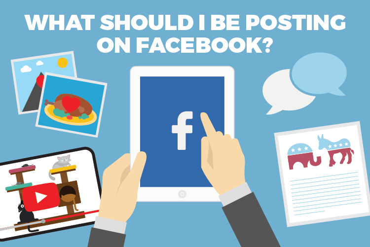 What Should I be Posting on Facebook?