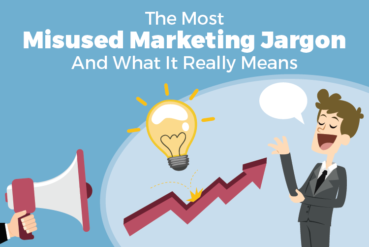 The Most Misused Marketing Jargon and What it Really Means
