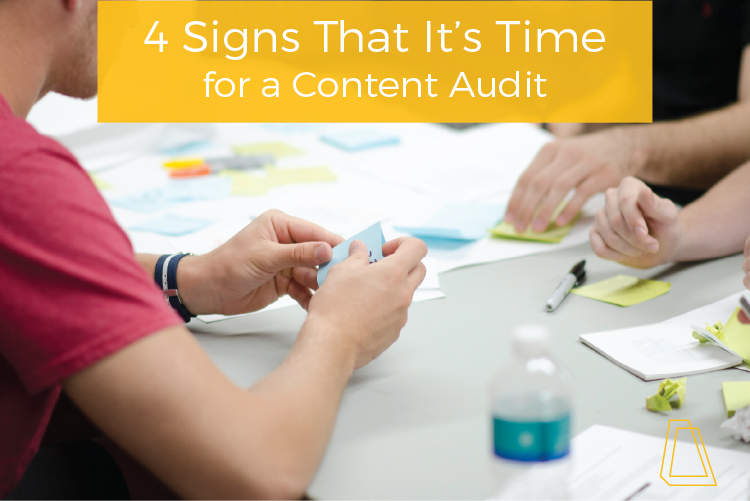 4 signs that it's time for a content audit