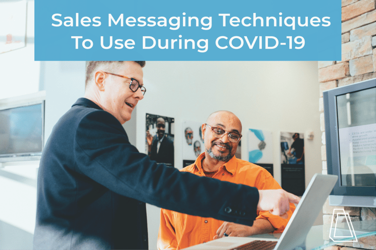 Sales Messaging Techniques To Use During COVID-19