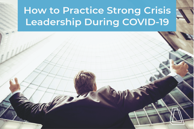 Strong leadership during COVID-19 crisis