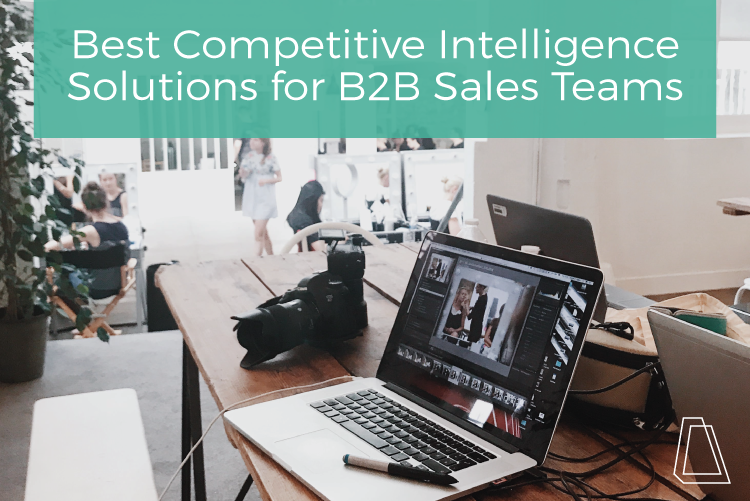 Blog Image Best Competitive Intelligence Solutions for B2B Sales Teams