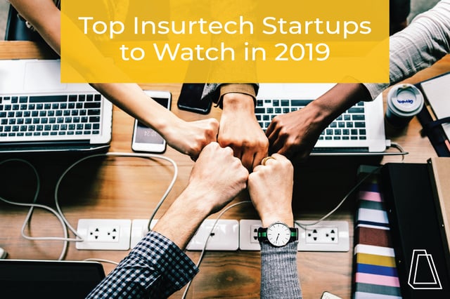 Top Insurtech Startups to Watch in 2019